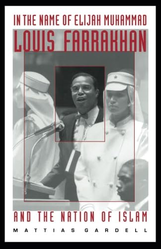 In the Name of Elijah Muhammad: Louis Farrakhan and The Nation of Islam (Black Religion and Culture) von Duke University Press